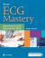 ECG Mastery : Improving Your ECG Interpretation Skills