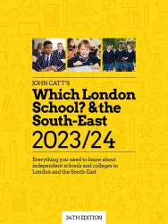 Which London School? & the South-East 2023-24 : Everything You Need to Know about Independent Schools and Colleges in London and the South-East