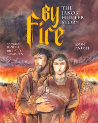 By Fire : The Jakob Hutter Story