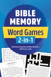 Bible Memory Word Games 2-In-1 : Featuring Crosswords and Word Searches--100 Puzzles in All!