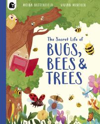 The Secret Life of Bugs, Bees and Trees