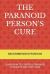 The Paranoid Person's Cure : Learn How to Control Paranoid Thoughts and Stay Sane