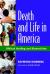 Death and Life in America : Biblical Healing and Biomedicine