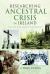 Researching Ancestral Crisis in Ireland : A Guide for Family Historians