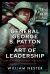 General George S. Patton and the Art of Leadership : One of America's Greatest Ever Generals