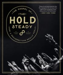 The Gospel of the Hold Steady : How a Resurrection Really Feels