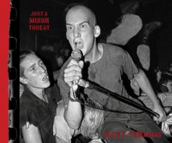 Just a Minor Threat : The Minor Threat Photographs of Glen E. Friedman