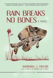 Rain Breaks No Bones : A Novel