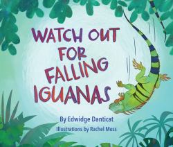 Watch Out for Falling Iguanas : A Children's Picture Book