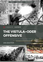 The Vistula-Oder Offensive : The Soviet Destruction of German Army Group A 1945