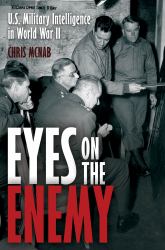 Eyes on the Enemy : U. S. Military Intelligence in World War II