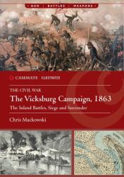 The Vicksburg Campaign 1863 : The Inland Battles, Siege and Surrender