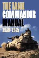 The Tank Commander Manual : 1939-1945