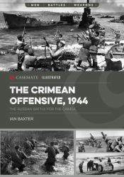 The Crimean Offensive 1944 : The Russian Battle for the Crimea