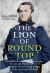 The Lion of Round Top : The Life and Military Service of Brigadier General Strong Vincent in the American Civil War