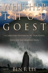 Whither Thou Goest : A Christian Historical Fiction Novel