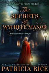 The Secrets of Wycliffe Manor : Gravesyde Priory Book 1