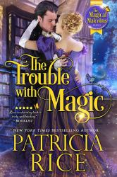 The Trouble with Magic : Magical Malcolms Book #3