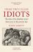 Those They Called Idiots : The Idea of the Disabled Mind from 1700 to the Present Day