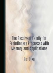 The Resolvent Family for Evolutionary Processes with Memory and Applications