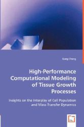 High-Performance Computational Modeling of Tissue Growth Processes : Insights on the Interplay of Cell Population and Mass Transfer Dynamics