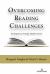 Overcoming Reading Challenges : Kindergarten Through Middle School