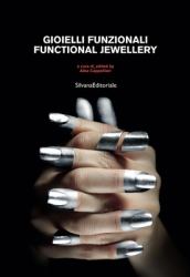 Gioielli Funzionali : Functional Jewellery