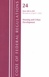 Code of Federal Regulations, Title 24 Housing and Urban Development 200 - 499 2022