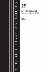 Code of Federal Regulations, TITLE 29 LABOR OSHA 1910. 1000-END, Revised As of July 1 2023