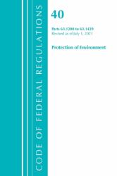 Code of Federal Regulations, Title 40 Protection of the Environment 63. 1200-63. 1439, Revised As of July 1 2021