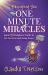 One Minute Miracles : Ignite 52 Religious Truths That Set You Free and Bring You Peace of Mind