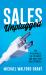 Sales Unplugged : The Invaluable Go-To Guide for Busy B2B Salespeople