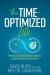 The Time-Optimized Life : Moving Everyday Preparation, Execution and Control from Finite to Infinite