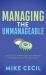 Managing the Unmanageable : Unlock Your Full Management Potential to Empower Your Top Performers