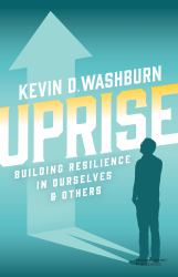 Uprise : Building Resilience in Ourselves and Others