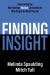 Finding Insight : Discovering the Non-Obvious Obvious Connection to Why People Do What They Do