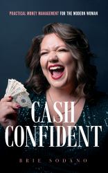 Cash Confident : Practical Money Management for the Modern Woman