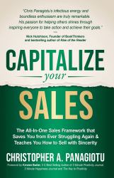 CAPitalize Your Sales : The All-In-One Sales Framework that Saves You from Ever Struggling Again and Teaches You How to Sell with Sincerity