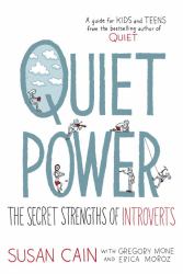 Quiet Power : The Secret Strengths of Introverts