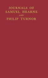 Journals of Samuel Hearne and Philip Turnor Vol. 21 : Between the Years 1774 and 1792