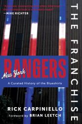 The Franchise: New York Rangers : A Curated History of the Blueshirts