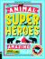 Animal Superheroes : Amazing True-Life Tales