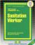 Sanitation Worker : Test Preparation Study Guide, Questions and Answers