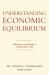 Understanding Economic Equilibrium : Making Your Way Through an Interdependent World