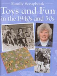 Toys and Fun in the 1940s and 1950s