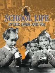 School Life in the 1940s and 50s