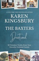 The Baxters Devotional : 30 Timeless Truths from Your Favorite Fictional Family