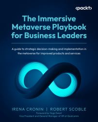 The Immersive Metaverse Playbook for Business Leaders : A Guide to Strategic Decision-Making and Implementation in the Metaverse for Improved Products and Services