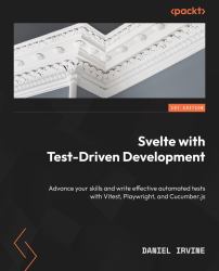 Svelte with Test-Driven Development : Advance Your Automated Testing Skills with Vitest, Playwright and Cucumber.js