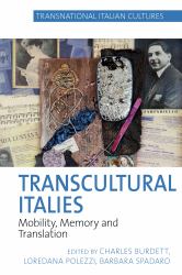 Transcultural Italies : Mobility, Memory and Translation